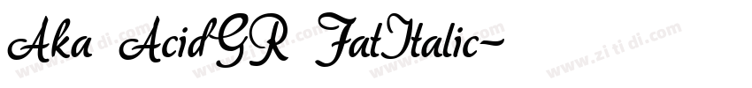 Aka AcidGR FatItalic字体转换